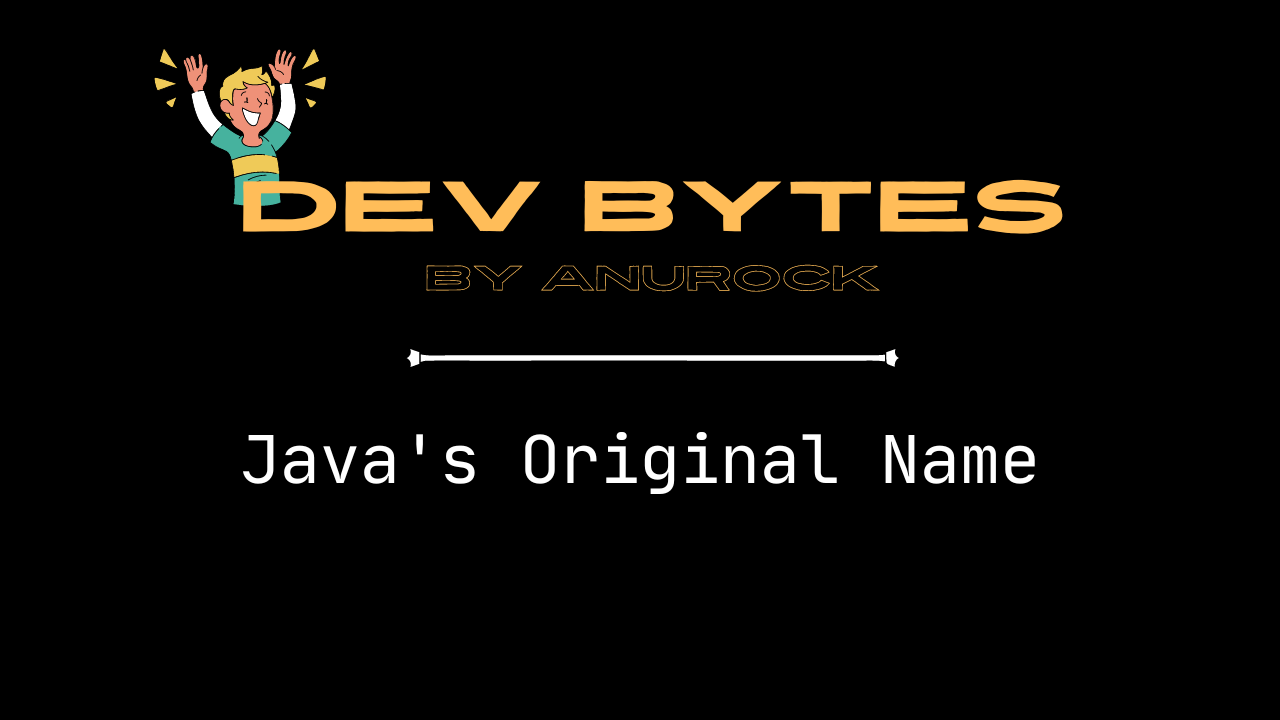 Java originally had another name